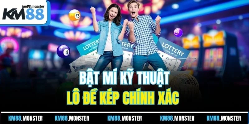 Bật mí kỹ thuật lô đề kép chính xác 
