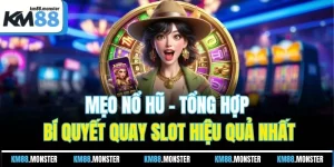 Mẹo Nổ Hũ - Tổng Hợp Bí Quyết Quay Slot Hiệu Quả Nhất